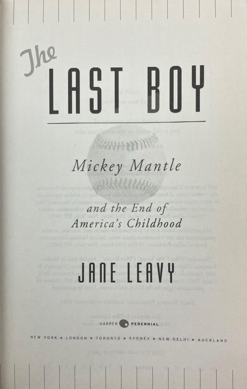 The Last Boy: Mickey Mantle and the End of America's Childhood: Leavy,  Jane: 9780060883539: : Books